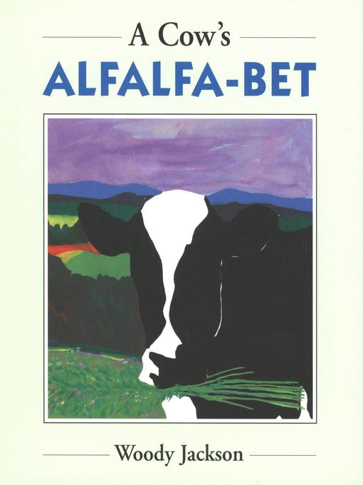 Title details for A Cow's Alfalfa-Bet by Woody Jackson - Available